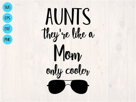 Aunts They Re Like A Mom Only Cooler Svg Is A Funny Shirt Etsy