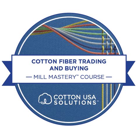 Cotton Fiber Trading And Buying Mill Mastery Course Credly