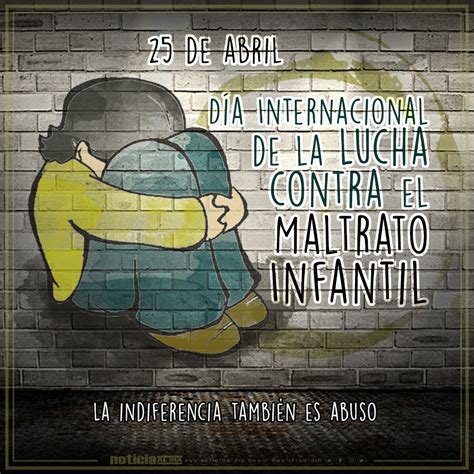 el 25 de abril se conmemora el día internacional de la lucha contra el maltrato infantil tu