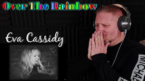 Eva Cassidy Over The Rainbow Reaction Youtube