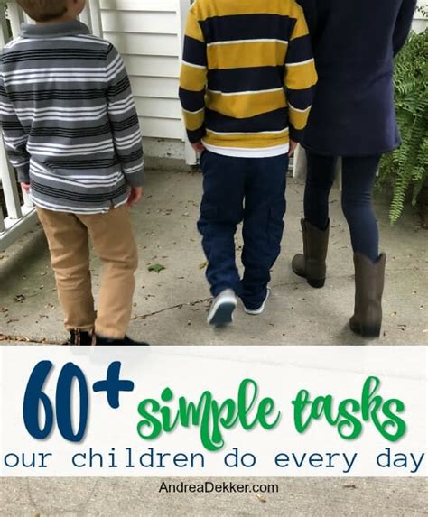 The 60 Simple Tasks Our Children Do Every Day Andrea Dekker