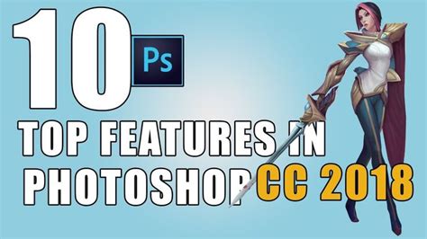 Top 10 New Features In Photoshop Cc 2018 Five New Things In Photoshop