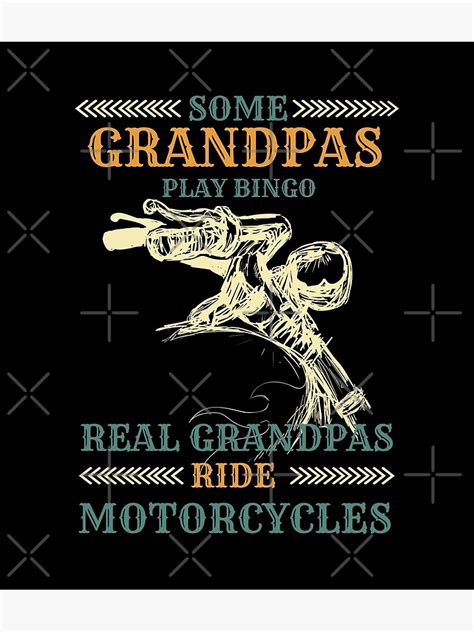 Mens Some Grandpas Play Bingo Real Grandpas Ride Motorcycles Poster For Sale By Jjt0724