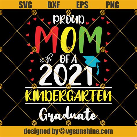 Proud Mom Of A 2021 Kindergarten Graduate Svg Graduate Svg Mom Svg