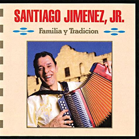 Familia Y Tradicion Santiago Jimenez Jr Digital Music