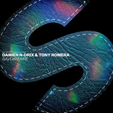 Damien N Drix And Tony Romera Savoir Faire Sprs Spinnin Records