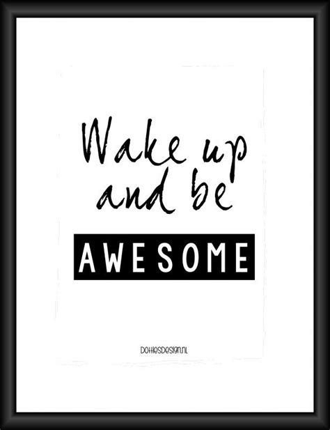 21 Best Wake Up And Be Awesome Images On Pinterest Wake