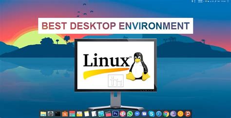 5 Best Linux Desktop Environments In 2022 Technastic