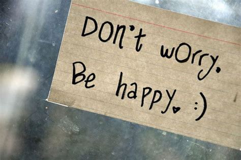 Don T Worry Be Happy Tekst - Random Quotes, Sayings and Inspirational Stuff (174 pics) - Izismile.com