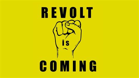 Revolt Is Coming