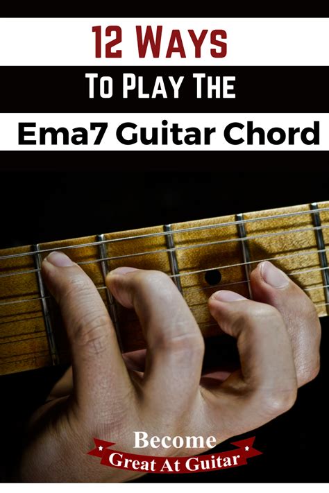 The Emaj7 Guitar Chord 12 Ways To Play It In 2023 Guitar Chords