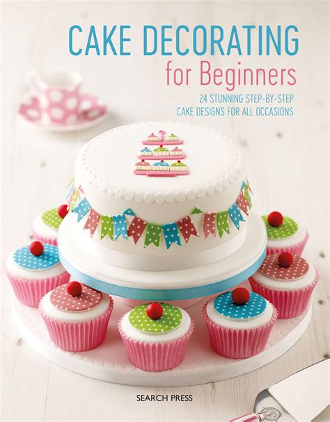 Cake Decorating For Beginners 24 Stunning Step By Step Cake Designs