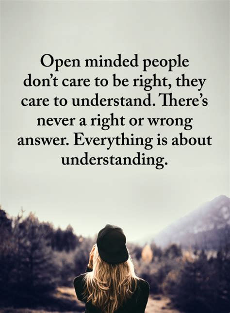 Open Minded People Quotes Open Minded People Dont Care To Be Right