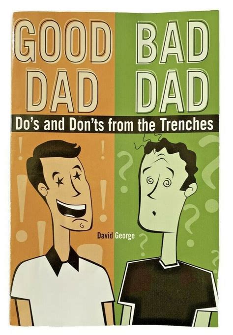 Good Dadbad Dad Dos And Donts From The Trenches By David George 2007 Perfect For Sale