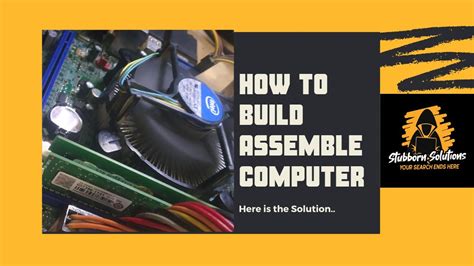 How To Build Assemble A Computer Step By Step Computer Hardware Parts