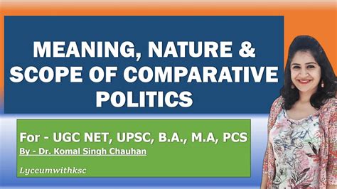 Comparative Politics Ii Meaning Nature And Scope Of Comparative