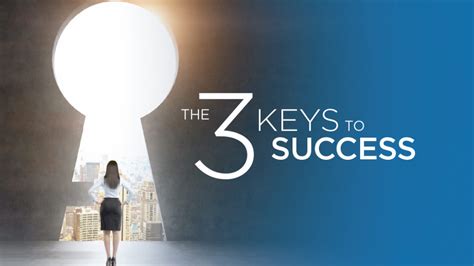 The 3 Keys To Success Key To Success Success Business Development