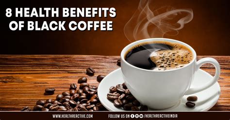 8 health benefits of black coffee health reactive body revival