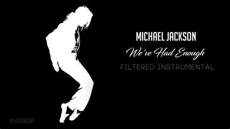 Michael Jackson We Ve Had Enough Filtered Instrumental YouTube