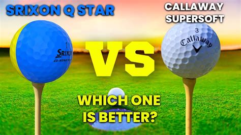 Srixon Q Star Vs Callaway Supersoft Golf Balls Compression Underrated