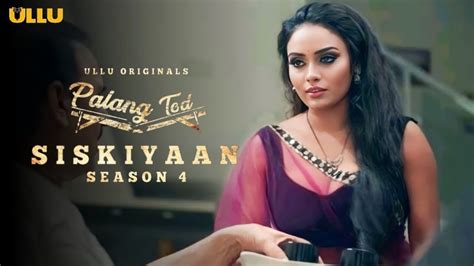 Ullu Siskiyaan Season 4 Part 1 Palangtod Web Series Watch Online