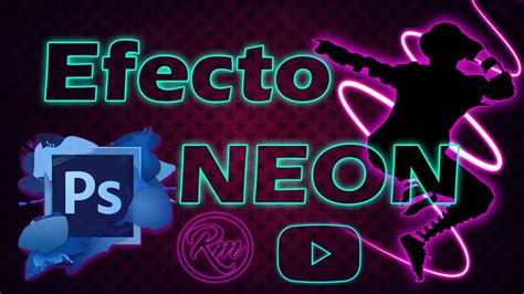 EFECTO NEON Tutorial Photoshop Neon Light Effect Como Hacerlo