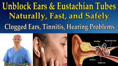 Unblock Ears And Eustachian Tubes Naturally Clogged Ears Tinnitis