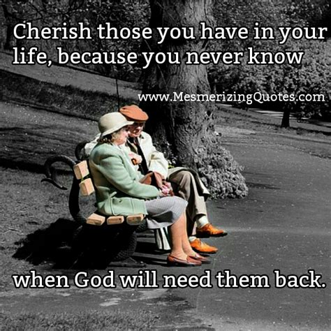 Cherish Those You Have In Your Life Mesmerizing Quotes