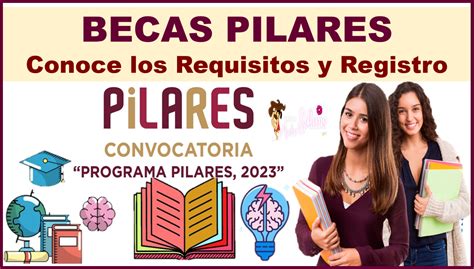 Registrate En Las Becas Pilares Aquí Todo El Proceso De Registro 🥇 【 Julio 2024】