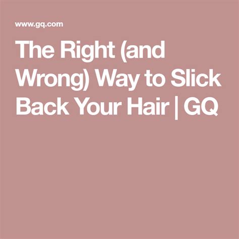The Right And Wrong Way To Stick Back Your Hair Go Gq Com