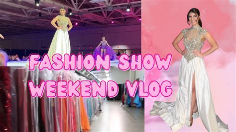 Fashion Show Vlog Weekend In My Life As A Pageant Queen Youtube