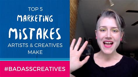Top 5 Marketing Mistakes Artists And Creatives Make Youtube