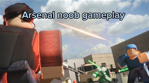 This Is A Roblox Arsenal Noob Gameplay Youtube