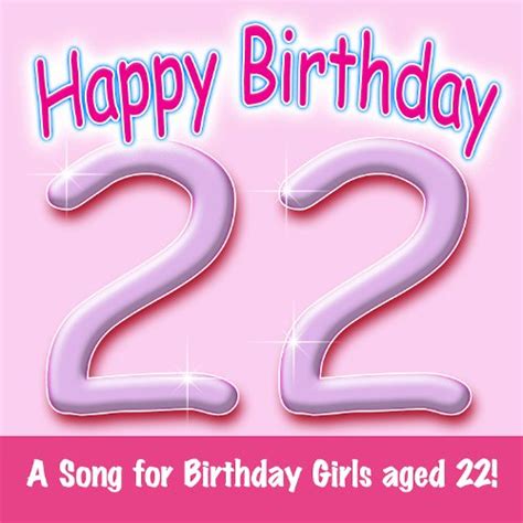 Happy Birthday Girl Age 22 By Ingrid Dumosch The London Fox Singers On Amazon Music