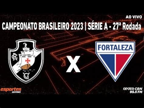 Vasco x Fortaleza com Liuê Góis Campeonato Brasileiro Série A 27ª