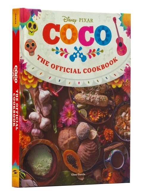 Coco The Official Cookbook Book By Insight Editions Gino Garcia Official Publisher Page