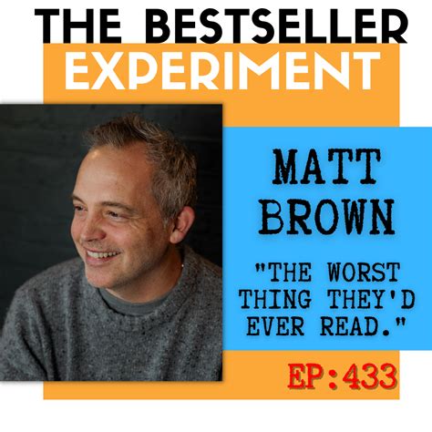 Matt Brown On The Bestseller Experiment Podcast Mark Stay Writes