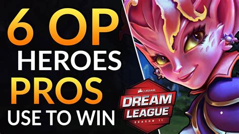 top 6 most op heroes pros are abusing meta and drafting tips dota 2 guide youtube