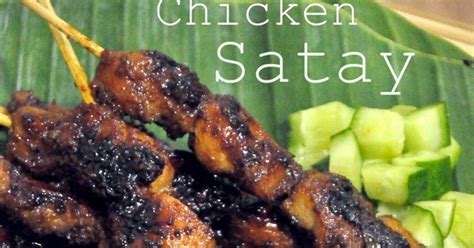 Give Thanks Chicken Satay Indonesian Chicken Satay With Spicy Peanut Sauce
