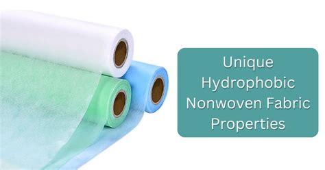 Unique Hydrophobic Non Woven Fabric Properties Guanghong Nonwoven