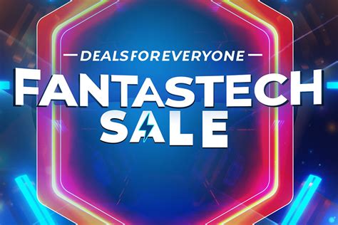 Neweggs Eighth Annual Fantastech Sale Offers Deals On The Most Desired