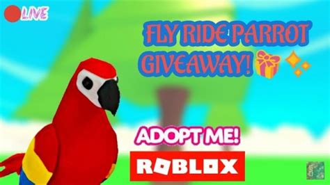 🔴live Adopt Me Fly Ride Parrot Giveaway Roblox Youtube