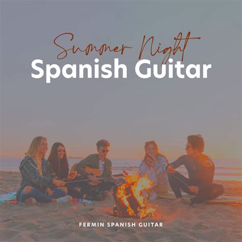 Summer Night Spanish Guitar Album By Fermin Spanish Guitar Spotify