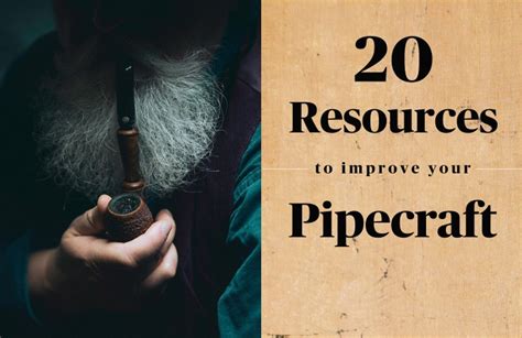 20 Resources To Improve Your Pipecraft
