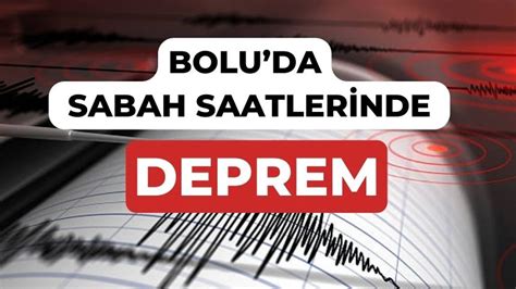 Boluda Sabah Saatler Nde Deprem Bolu Takip Gazetesi Bolu Haberleri