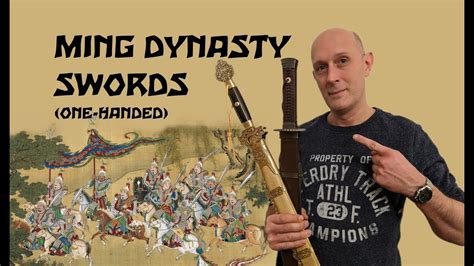 Swords Of The Ming Dynasty Introduction To One Handed Types Youtube