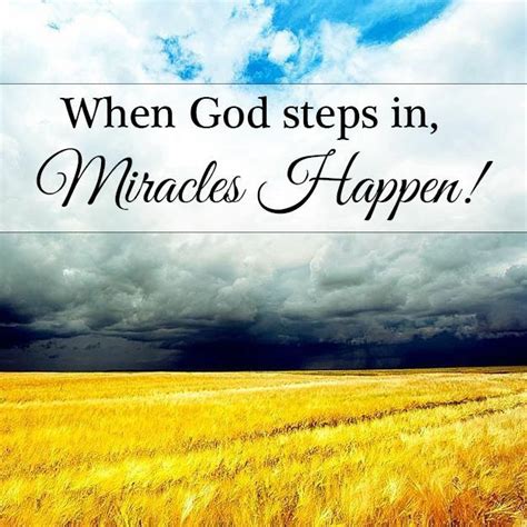 When God Steps In Miracles Happen Quotes Shortquotescc