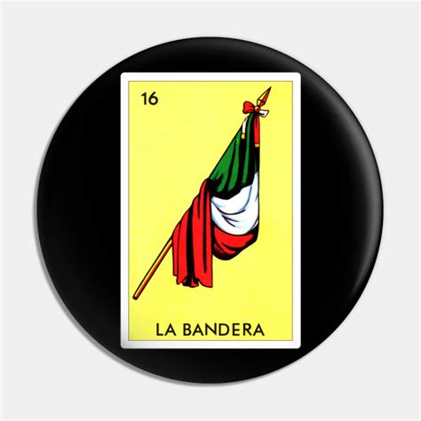 Mexican Loteria Art La Bandera Loteria Pin Teepublic