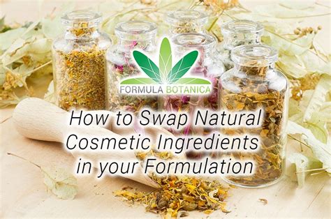How To Swap Natural Cosmetic Ingredients In Your Formulation Formula
