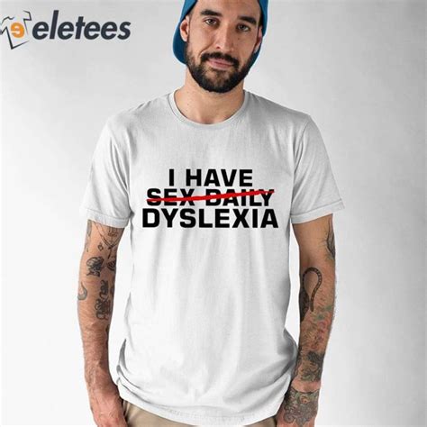 Jerry Oconnell I Have Sex Daily Dyslexia Shirt
